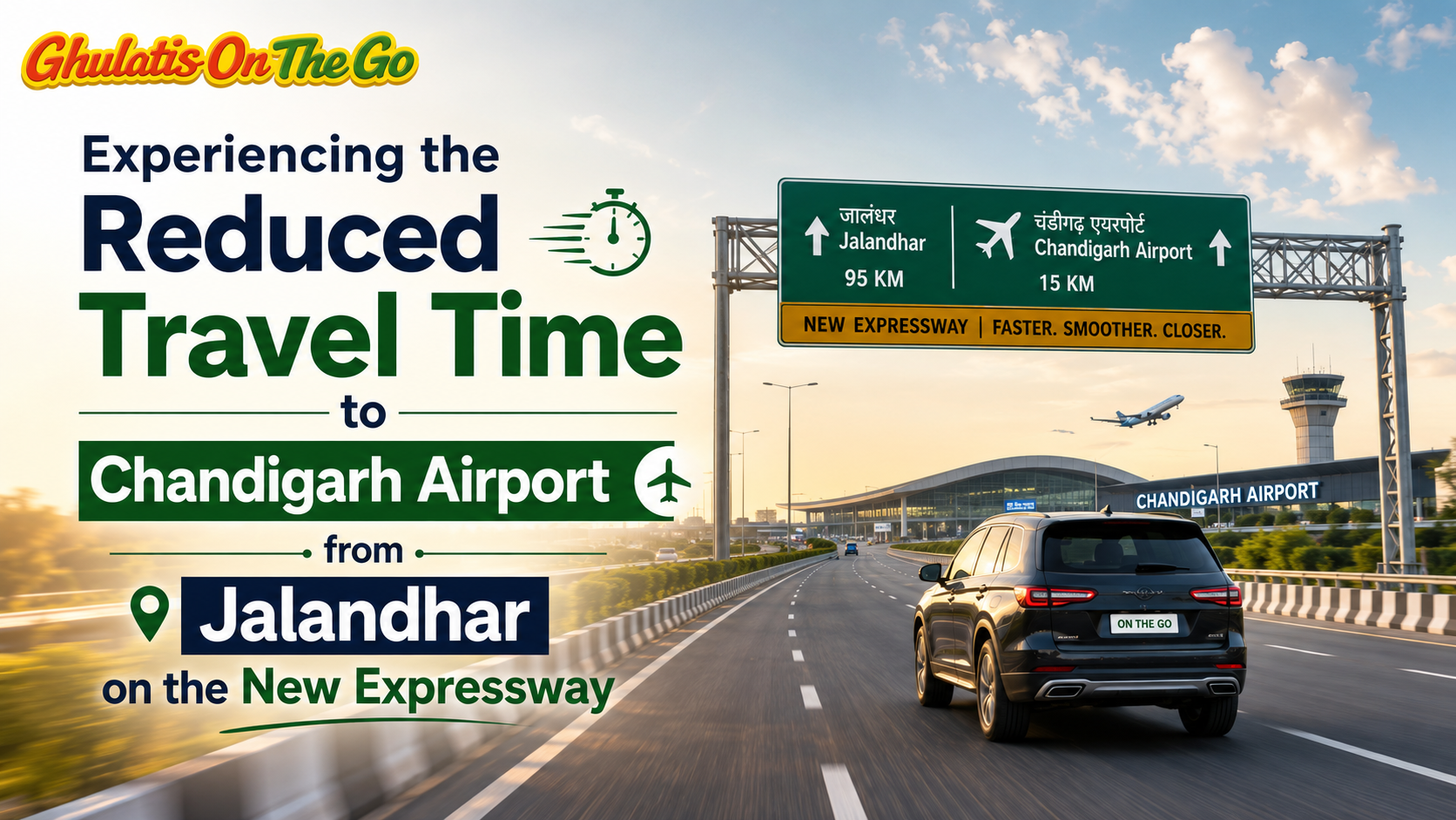 Experiencing the Reduced Travel Time to Chandigarh Airport from Jalandhar on the New Expressway